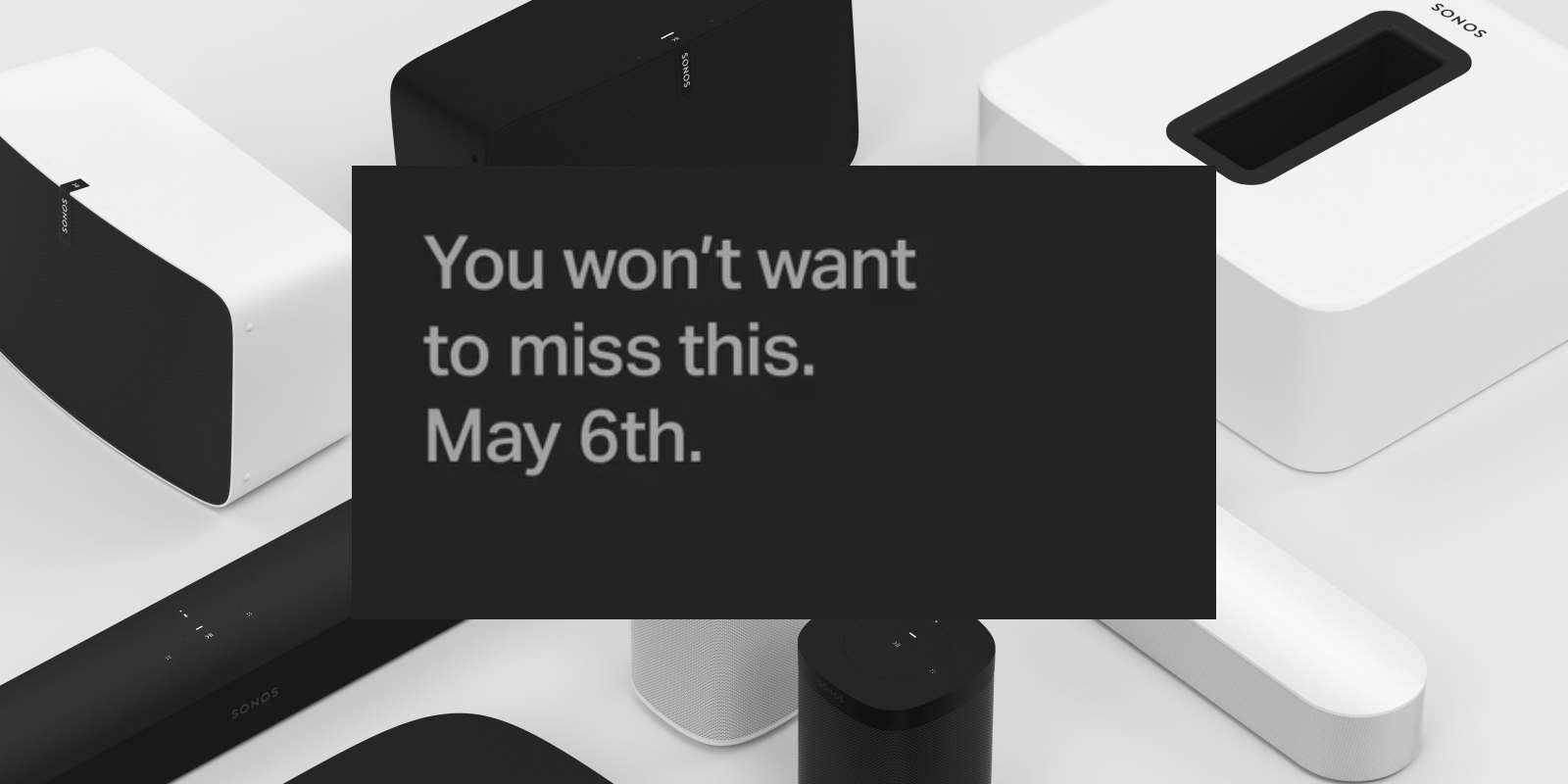 Sonos antyder produktlancering 6. maj