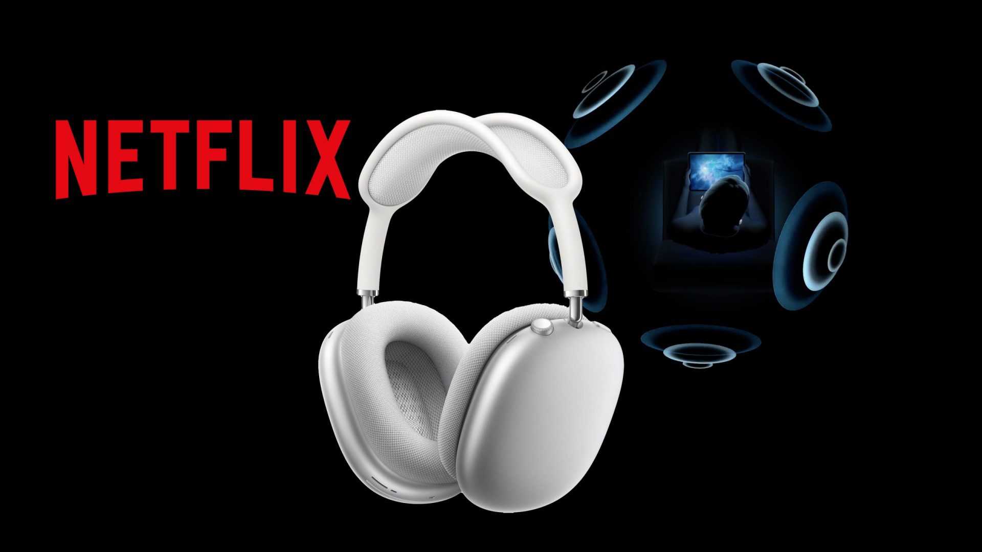 Netflix får understøttelse af Spatial Audio på iPhone og iPad